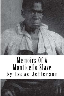 Memoirs Of A Monticello Slave - Joe Henry Mitchell