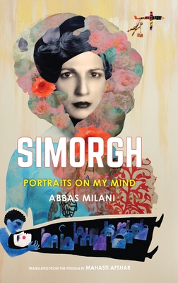 Simorgh: Portraits on My Mind - Abbas Milani