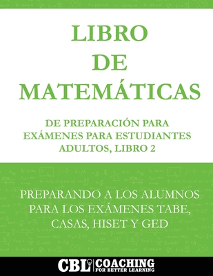 Libro de Matemáticas de Preparación Para Exámenes Para Estudiantes Adultos, Libro 2 -