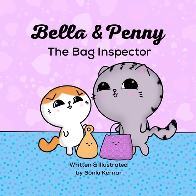 Bella & Penny: The Bag Inspector - Sonia Kernan