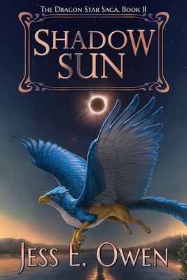 Shadow Sun: Book II of the Dragon Star Saga - Jess E. Owen