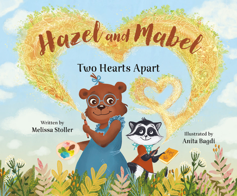 Hazel and Mabel: Two Hearts Apart - Melissa Stoller