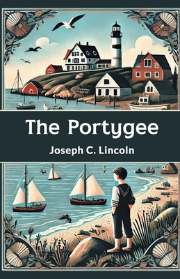The Portygee - Joseph C. Lincoln
