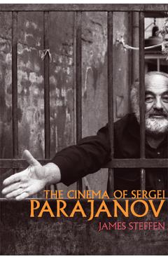 Coperta cărții 'The Cinema of Sergei Parajanov - James Steffen'