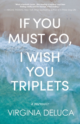 If You Must Go, I Wish You Triplets - Virginia Deluca
