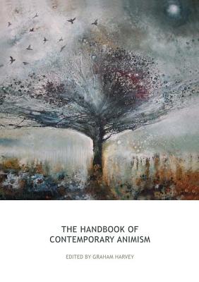 The Handbook of Contemporary Animism - Graham Harvey
