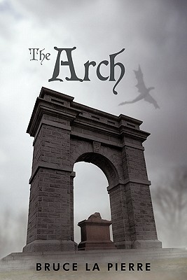 The Arch - Bruce La Pierre