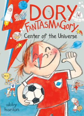 Dory Fantasmagory: Center of the Universe - Abigail Hanlon