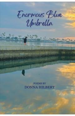 Poza produsului Enormous Blue Umbrella - Donna Hilbert