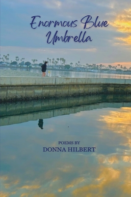 Enormous Blue Umbrella - Donna Hilbert