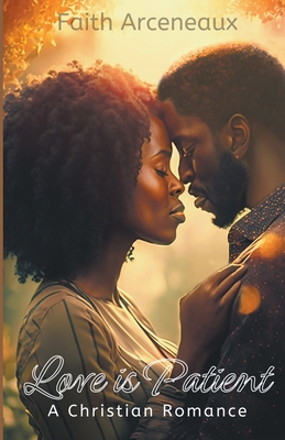 Love is Patient - Faith Arceneaux