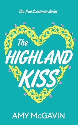 The Highland Kiss - Amy Mcgavin