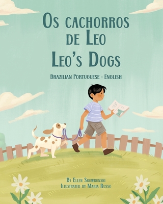 Leo's Dogs (Brazilian Portuguese-English): Os cachorros de Leo - Ellen Skowronski