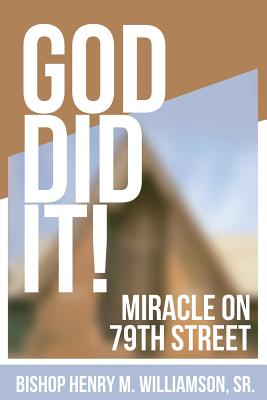 God Did It: Miracle On 79th Street - Williamson M. Henry