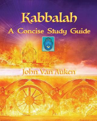 Kabbalah: A Concise Study Guide - John Van Auken