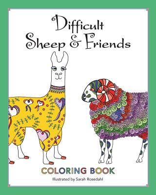 Difficult Sheep & Friends: Coloring Book - Sarah Rosedahl