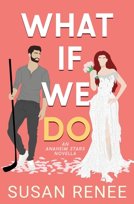 What If We Do - Susan Renee