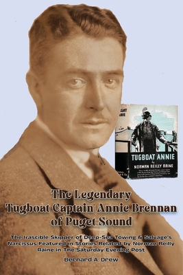 The Legendary Tugboat Captain Annie Brennan of Puget Sound - Bernard A. Drew