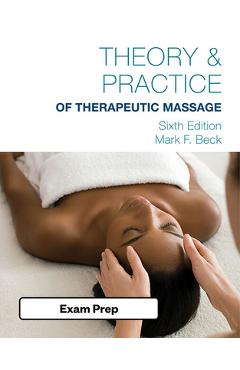 Coperta cărții 'Exam Review for Beck's Theory and Practice of Therapeutic Massage - Mark Beck'