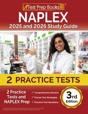 NAPLEX 2025 and 2026 Study Guide: 2 Practice Tests and NAPLEX Prep [3rd Edition] - Lydia Morrison