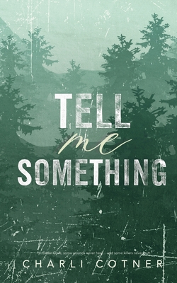 Tell Me Something: Suspenseful Romance - Charli Cotner