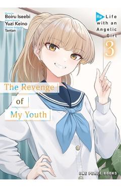 Poza produsului The Revenge of My Youth Volume 3: Re Life with an Angelic Girl - Boiru Iseebi