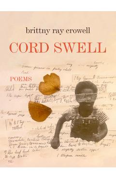 Coperta cărții 'Cord Swell: Poems - Brittny Ray Crowell'