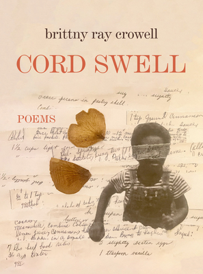 Cord Swell: Poems - Brittny Ray Crowell