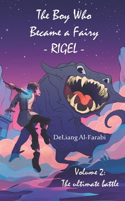 The Boy Who Became a Fairy, Rigel - Volume 2: The Ultimate Battle - Muhammad Deliang Al-farabi