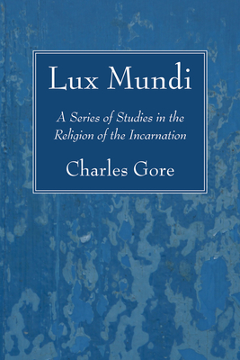 Lux Mundi - Charles Gore