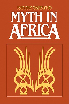 Myth in Africa - Isidore Okpewho
