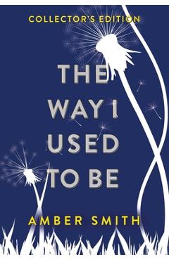 Coperta cărții 'The Way I Used to Be (Collector's Edition) - Amber Smith'