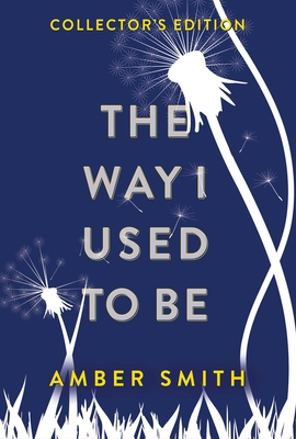 The Way I Used to Be (Collector's Edition) - Amber Smith