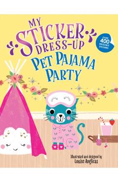My Sticker Dress-Up: Pet Pajama Party! - Louise Anglicas