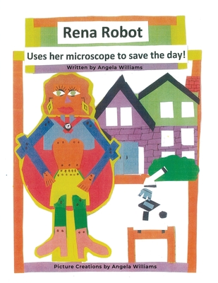 Rena Robot Uses Her Microscope to Save the Day! - Angela Williams