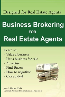 Business Brokering for Real Estate Agents: Training to Sell Businesses - Jerry S. Horton