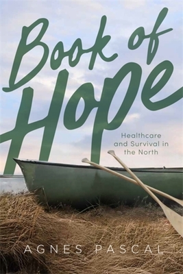 Book of Hope: Healthcare and Survival in the North - Agnes R. Pascal