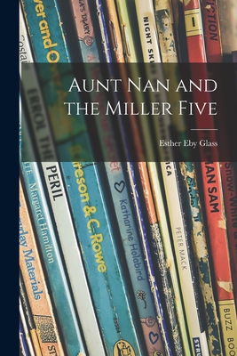 Coperta cărții 'Aunt Nan and the Miller Five - Esther Eby Glass'