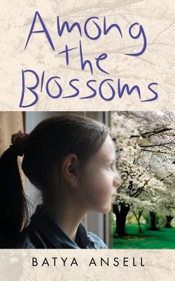 Among the Blossoms - Batya Ansell