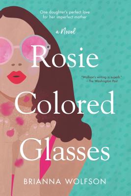 Rosie Colored Glasses - Brianna Wolfson