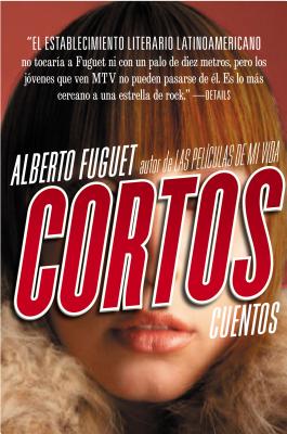 Cortos: Cuentos - Alberto Fuguet