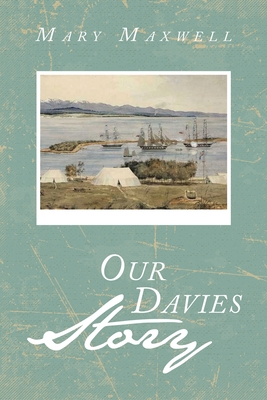Our Davies Story - Mary Maxwell