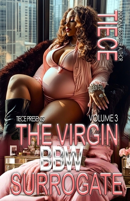 The Virgin BBW Surrogate 3: A Hood Billionaire Romance - 