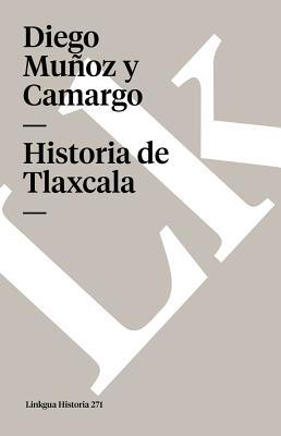 Historia de Tlaxcala - Diego Muñoz Camargo