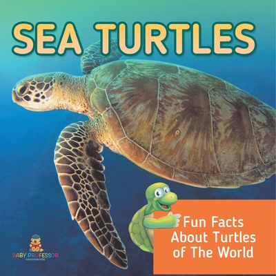 Sea Turtles: Fun Facts About Turtles of The World - 