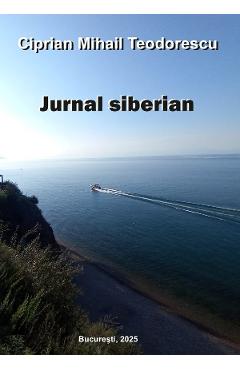 Poza produsului Jurnal siberian - Ciprian Mihail Teodorescu