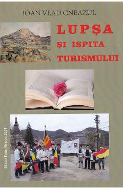 Coperta cărții 'Lupșa și ispita turismului - Ioan Vlad Cneazul'