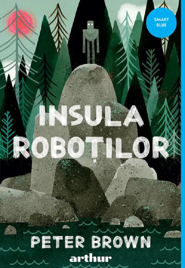 Insula robotilor. Seria Insula robotilor Vol.1 - Peter Brown