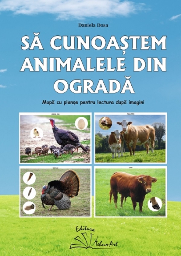 Sa cunoastem animalele din ograda. Mapa cu planse pentru lectura dupa imagini - Daniela Dosa