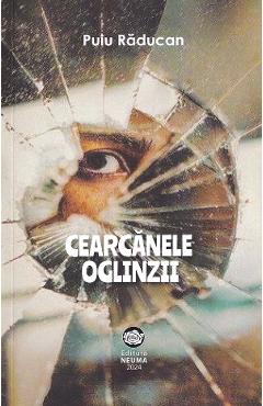 Poza produsului Cearcanele oglinzii - Puiu Raducan